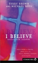Cover art for I Believe: God's Word on Truth, Jesus, Love, Sex, School, Friends, Church, and Living Life