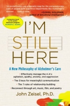 Cover art for I'm Still Here: A New Philosophy of Alzheimer's Care
