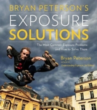 Cover art for Bryan Peterson's Exposure Solutions: The Most Common Photography Problems and How to Solve Them