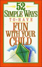 Cover art for 52 Simple Ways to Have Fun With Your Child