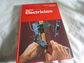 Cover art for How to Be Your Own Home Electrician (Popular Science Skill Book)
