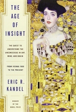 Cover art for The Age of Insight: The Quest to Understand the Unconscious in Art, Mind, and Brain, from Vienna 1900 to the Present
