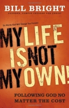 Cover art for My Life Is Not My Own: Following God No Matter the Cost