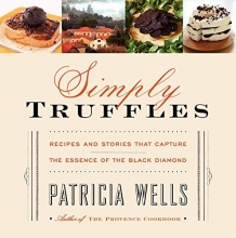Cover art for Simply Truffles: Recipes and Stories That Capture the Essence of the Black Diamond