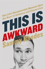 Cover art for This Is Awkward: How Life's Uncomfortable Moments Open the Door to Intimacy and Connection