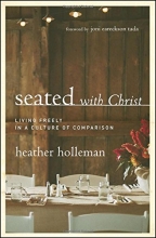 Cover art for Seated with Christ: Living Freely in a Culture of Comparison