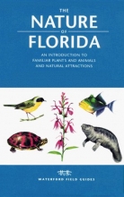Cover art for The Nature of Florida: An Introduction to Common Plants & Animals & Natural Attracitons (Field Guides Series)