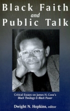 Cover art for Black Faith and Public Talk: Critical Essays on James H. Cone's Black Theology & Black Power