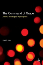Cover art for The Command of Grace: A New Theological Apologetics