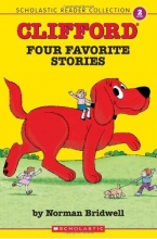 Cover art for Scholastic Reader Collection Level 2: Clifford: Four Favorite Stories (Scholastic Reader Level 2)