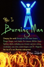 Cover art for This is Burning Man: The Rise of a New American Underground