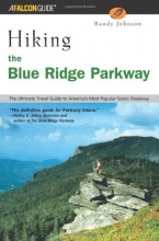 Cover art for Hiking the Blue Ridge Parkway: The Ultimate Travel Guide to America's Most Popular Scenic Roadway (Regional Hiking Series)