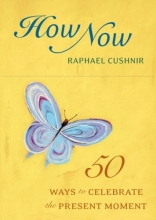 Cover art for How Now Deck: 50 Ways to Celebrate the Present Moment