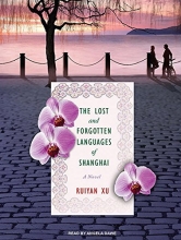 Cover art for The Lost and Forgotten Languages of Shanghai: A Novel