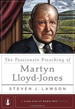 Cover art for The Passionate Preaching of Martyn Lloyd-Jones (A Long Line of Godly Men Profile)