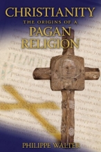 Cover art for Christianity: The Origins of a Pagan Religion
