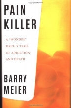 Cover art for Pain Killer: A "Wonder" Drug's Trail of Addiction and Death