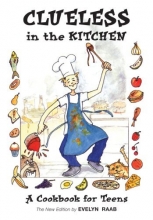 Cover art for Clueless in the Kitchen: A Cookbook for Teens (The Clueless series)