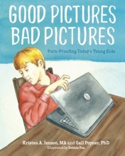 Cover art for Good Pictures Bad Pictures: Porn-Proofing Today's Young Kids