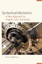 Cover art for Syntactical Mechanics: A New Approach to English, Latin, and Greek (Oklahoma Series in Classical Culture Series)