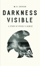 Cover art for Darkness Visible: A Study of Vergil's "Aeneid"
