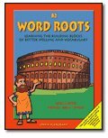 Cover art for Word Roots: Learning the Building Blocks of Better Spelling & Vocabulary, Book B2, Grades 7-12+