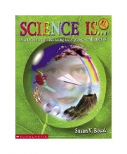 Cover art for Science Is...: A source book of fascinating facts, projects and activities