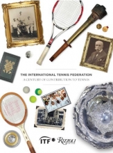 Cover art for The International Tennis Federation: A Century of Contribution to Tennis