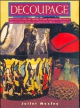 Cover art for Decoupage/How to Cut, Glue, and Varnish to Make Decorative Decoupage Objects from Ordinary Household Items - 15 Projects (Contemporary Crafts)