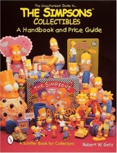 Cover art for The Unauthorized Guide to the Simpsons*t Collectibles: A Handbook and Price Guide (Schiffer Book for Collectors)