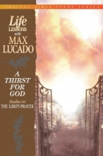Cover art for Life Lessons With Max Lucado A Thirst For God