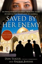Cover art for Saved by Her Enemy: An Iraqi woman's journey from the heart of war to the heartland of America