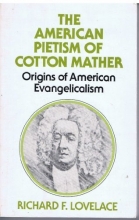 Cover art for The American pietism of Cotton Mather: Origins of American evangelicalism