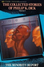 Cover art for The Collected Stories Of Philip K. Dick Volume 4: The Minority Report (Citadel Twilight)