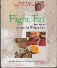 Cover art for Fight Fat: Secrets to Successful Weight Loss (Women's Edge Health Enhancement Guides)