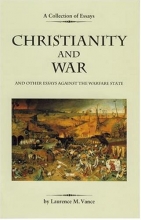 Cover art for Christianity and War and Other Essays Against the Warfare State