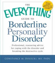 Cover art for The Everything Guide to Borderline Personality Disorder: Professional, reassuring advice for coping with the disorder and breaking the destructive cycle (Everything Series)