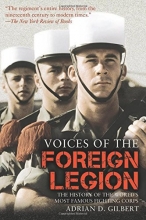 Cover art for Voices of the Foreign Legion: The History of the World's Most Famous Fighting Corps