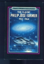 Cover art for The Classic Philip Jose Farmer, 1952-1964 (Classics of Modern Science Fiction Volume 4)