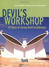 Cover art for Devil's Workshop:: 25 Years of Jersey Devil Architecture