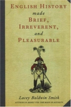 Cover art for English History Made Brief, Irreverent, and Pleasurable