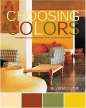 Cover art for Choosing Colors: An Expert Choice of the Best Colors to Use in your Home