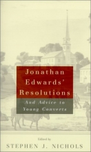 Cover art for Jonathan Edwards' Resolutions: And Advice to Young Converts