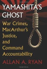Cover art for Yamashita's Ghost: War Crimes, MacArthur's Justice, and Command Accountability (Modern War Studies (Hardcover))
