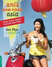 Cover art for Ani's Raw Food Asia: Easy East-West Fusion Recipes the Raw Food Way