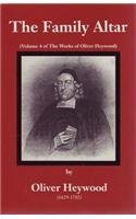 Cover art for The Family Altar (Works of Oliver Heywood, Volume Four)