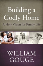 Cover art for Building a Godly Home, Volume 1: A Holy Vision for Family Life