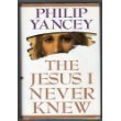 Cover art for The Jesus I Never Knew (the christian family library, volume 4)