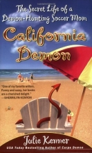 Cover art for California Demon: The Secret Life of a Demon-Hunting Soccer Mom (Kate Connor, Demon Hunter)