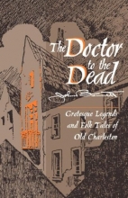 Cover art for Doctor to the Dead: Grotesque Legends and Folk Tales of Old Charleston